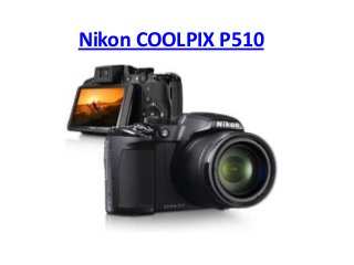 Nikon COOLPIX P510
 