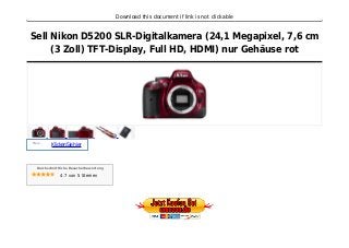 Download this document if link is not clickable
Sell Nikon D5200 SLR-Digitalkamera (24,1 Megapixel, 7,6 cm
(3 Zoll) TFT-Display, Full HD, HDMI) nur Gehäuse rot
Preis :
KlickenSiehier
Durchschnittliche Besucherbewertung
4.7 von 5 Sternen
 