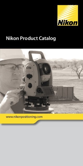 Nikon Product Catalog 
www.nikonpositioning.com 
 