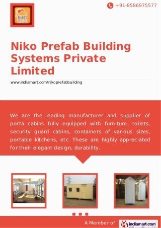 +91-8586975577

Niko Prefab Building
Systems Private
Limited
www.indiamart.com/nikoprefabbuilding

We are the leading manufacturer and supplier of
porta cabins fully equipped with furniture, toilets,
security guard cabins, containers of various sizes,
portable kitchens, etc. These are highly appreciated
for their elegant design, durability.

A Member of

 