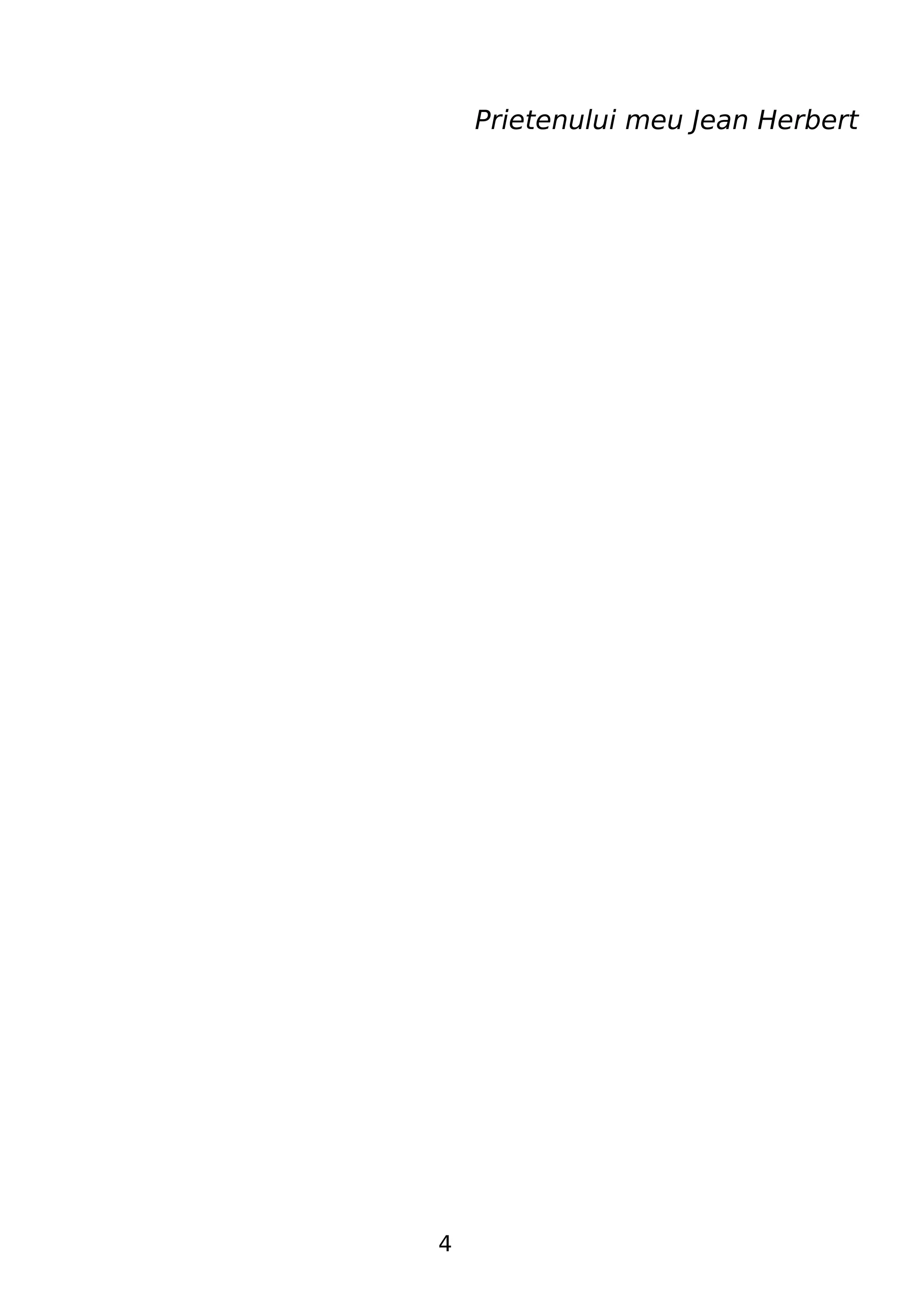 Prietenului meu Jean Herbert 
4 
 