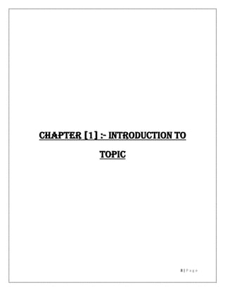 8 | P a g e
Chapter [1] :- Introduction to
Topic
 