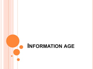 INFORMATION AGE
 