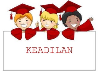 KEADILAN
 