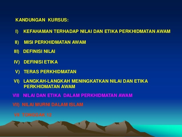 nilai dan etika perkhidmatan awam Nilai dan etika adalah senjata utama demi mencapai kecemerlangan dalam perkhidmatan awam nilai dan adat etika yang dipromosi dalam perkhidmatan awam malaysia adalah. nilai dan etika perkhidmatan awam Nilai dan etika adalah senjata utama demi mencapai kecemerlangan dalam perkhidmatan awam nilai dan adat etika yang dipromosi dalam perkhidmatan awam malaysia adalah.