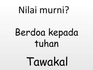 Berdoa kepada tuhan Nilai murni? Tawakal 
