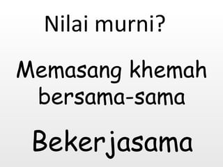 Memasang khemah bersama-sama Nilai murni? Bekerjasama 