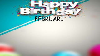 FEBRUARI
 