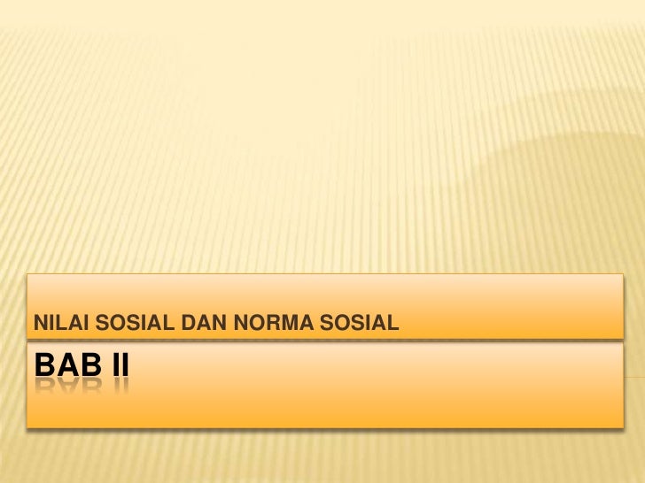 Nilai sosial dan norma sosial