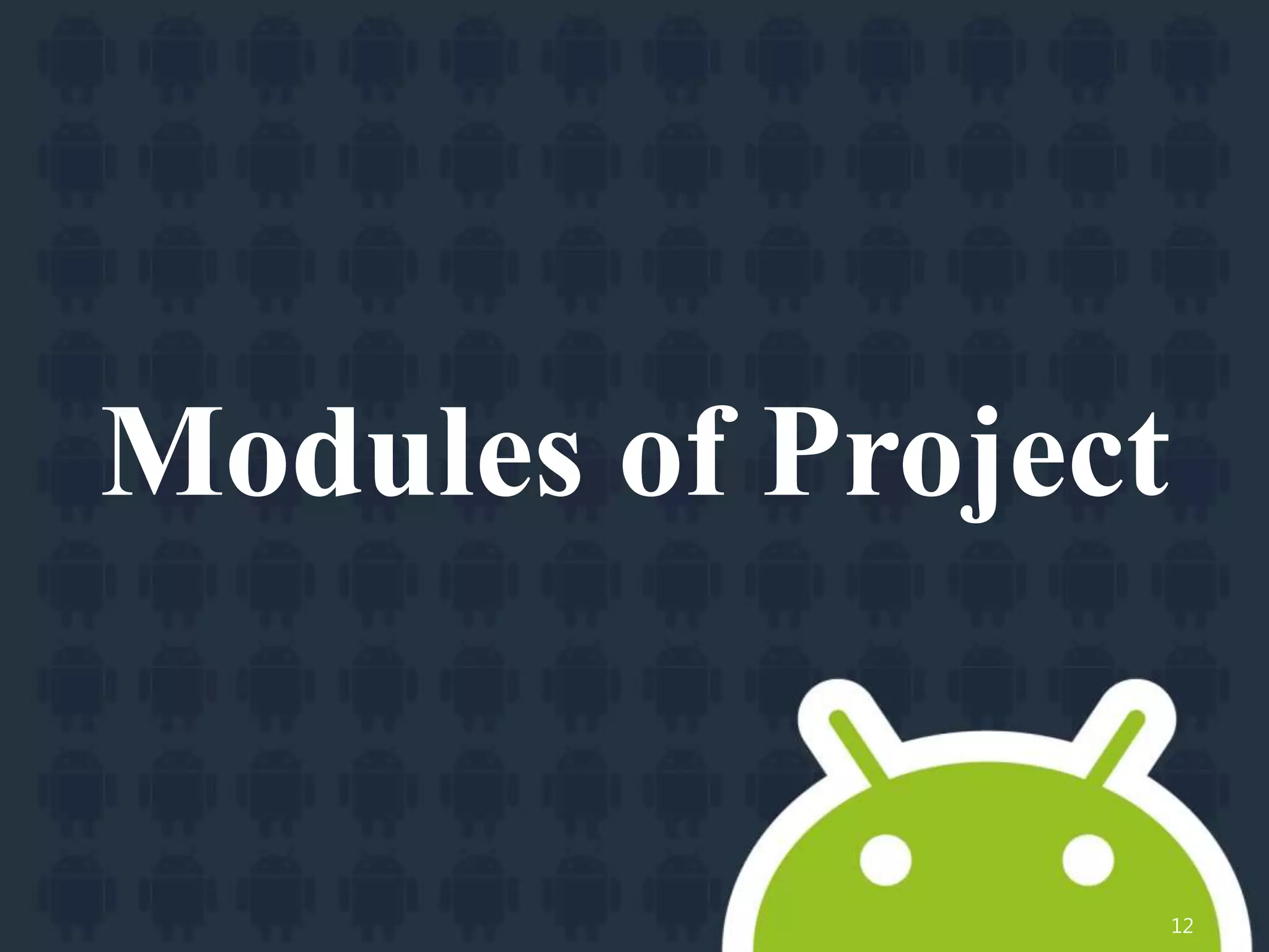 Modules of Project
12
 
