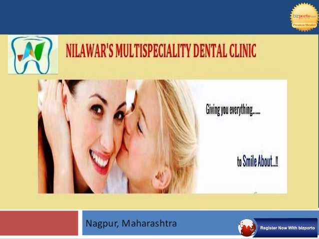 Dentist Services In Nagpur Nilawar S Multispeciality Dental Clinic