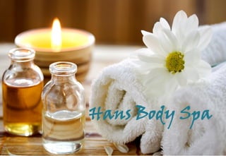 SPA
Your Subtitle Goes Here
Hans Body Spa
 