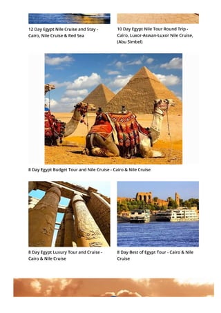 12 Day Egypt Nile Cruise and Stay -
Cairo, Nile Cruise & Red Sea
10 Day Egypt Nile Tour Round Trip -
Cairo, Luxor-Aswan-Lu...