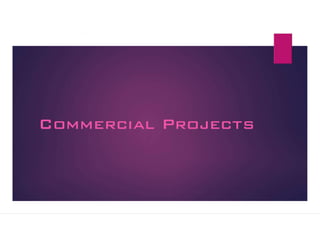 Commercial Projects
 