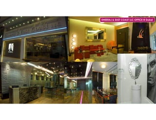 DHEERAJ & EAST COAST LLC OFFICE @ Dubai
 
