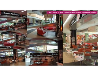 CAF? CORSA, TONINO LAMBORGHINI @ Times Square Mall, Dubai
 