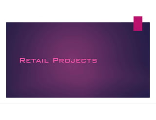 Retail Projects
 