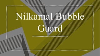 Nilkamal Bubble
Guard
 