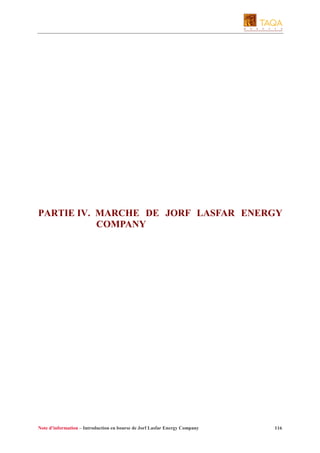 PARTIE IV. MARCHE DE JORF LASFAR ENERGY
COMPANY

Note d’information – Introduction en bourse de Jorf Lasfar Energy Company

116

 