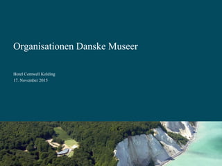 WWW.MOENSKLINT.DK
Organisationen Danske Museer
Hotel Comwell Kolding
17. November 2015
 