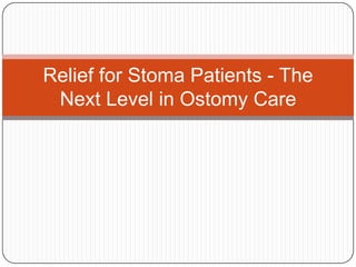 Relief for Stoma Patients - The Next Level in Ostomy Care 