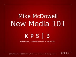 Mike McDowell New Media 101 