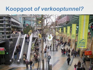 Koopgoot of verkooptunnel?
 
