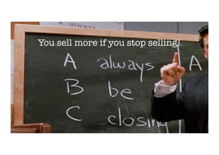 De nieuwe regels van verkoop
•  Always be connecting
•  Ik luister
•  We werken als een team
•  Kijk naar mijn connecties
•  Tech maakt het makkelijk
•  Data helpt mij met mijn
quota
You sell more if you stop selling!
 