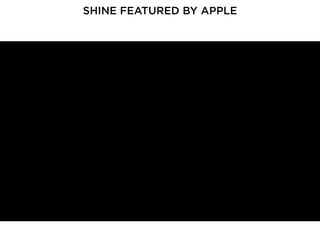 SHINE FEATURED BY APPLE
 
