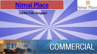 Nimai Place
Sector 114, Gurgaon
 