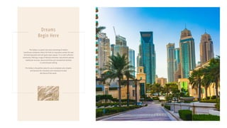 The Valley is the perfect place for you to empower your dreams
and become the innovators and visionaries to lead
the future of the world.
The Valley is a quaint new town consisting of modern
townhouse complexes where life finds its inspiration amidst the vast
shimmering sands and lush green open spaces. It is a self-sufficient
community offering a range of lifestyle amenities, educational options,
healthcare services, leisure activities and recreational facilities
in a picturesque setting.
Dreams
Begin Here
 