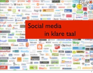 Social media
	

 	

 	

 	

 in klare taal




                                1
 