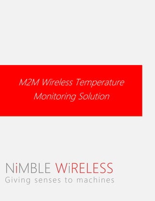 M2M Wireless Temperature
Monitoring Solution
 