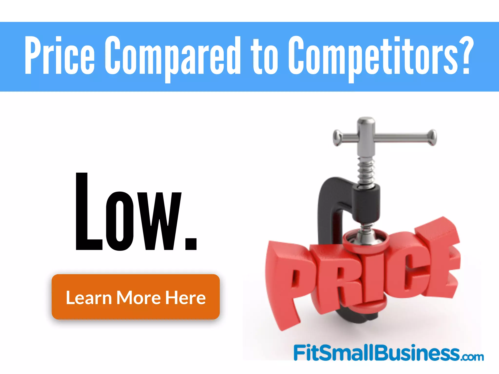 Price Compared to Competitors?
Low.
Learn More Here
 