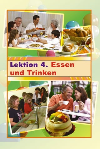 Lektion 4. Essen
und Trinken
 
