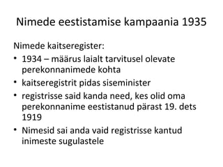Nimede Nimede eestistamine 1920. 1930. aastatel | PPT