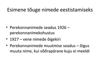 Nimede Nimede eestistamine 1920. 1930. aastatel | PPT