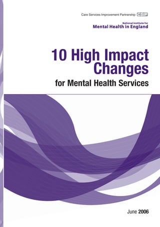 10 High Impact
Changes
for Mental Health Services
June 2005UnJune 2006
 