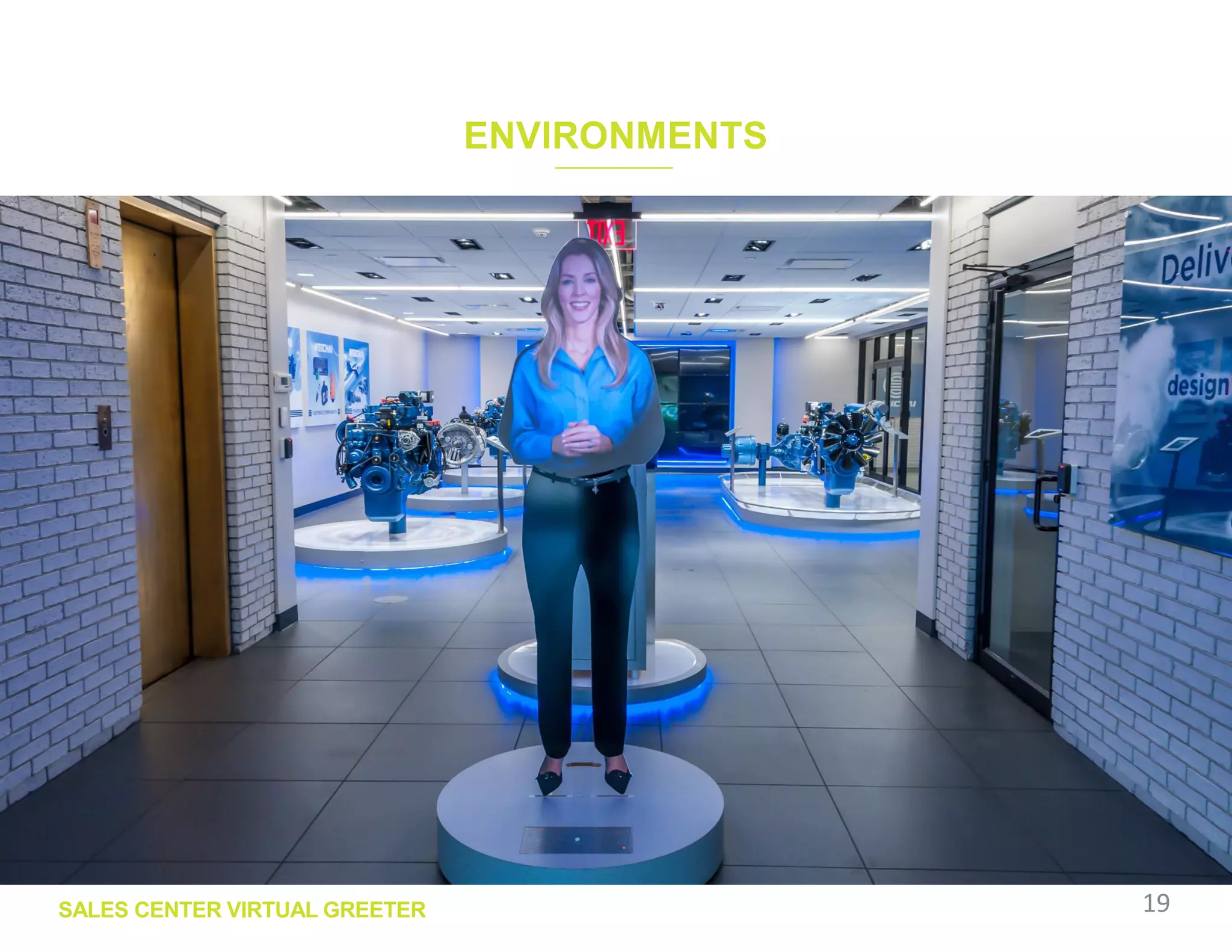ENVIRONMENTS
19SALES CENTER VIRTUAL GREETER
 