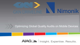Optimizing Global Quality Audits on Mobile Devices
 