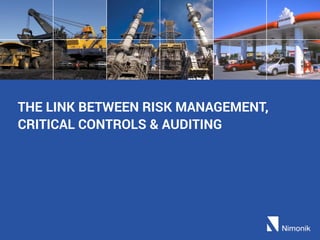 THE LINK BETWEEN RISK MANAGEMENT,
CRITICAL CONTROLS & AUDITING
 