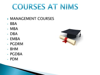  MANAGEMENT COURSES
• BBA
• MBA
• DBA
• EMBA
• PGDRM
• BHM
• PGDBA
• PDM
 
