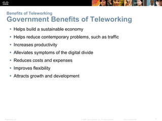 Presentation_ID 7© 2008 Cisco Systems, Inc. All rights reserved. Cisco Confidential
Benefits of Teleworking
Government Ben...