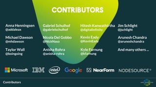 Anna Henningsen
@addaleax
Gabriel Schulhof
@gabrielschulhof
Hitesh Kanwathirtha
@digitalinfinity
Jim Schlight
@jschlight
Michael Dawson
@mhdawson
Nicola Del Gobbo
@NickNaso
Kevin Eady
@KevinEady
Arunesh Chandra
@aruneshchandra
Taylor Wall
@boingoing
Anisha Rohra
@anisha-rohra
Kyle Farnung
@kfarnung
And many others ...
Contributors
 