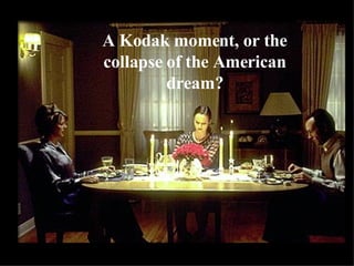 A Kodak moment, or the collapse of the American dream? 