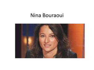 Nina Bouraoui
 
