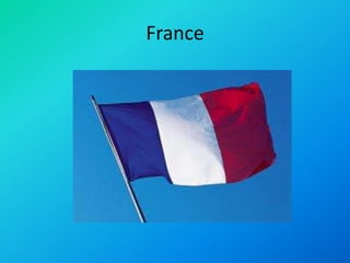 France
 