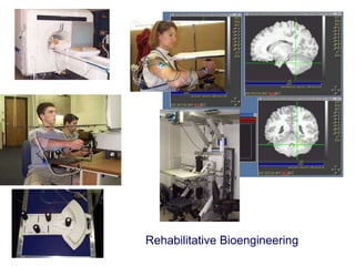 Rehabilitative Bioengineering 