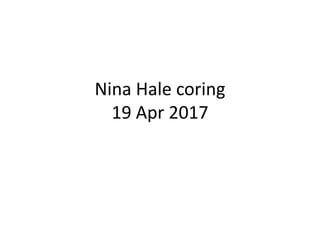 Nina Hale coring
19 Apr 2017
 