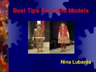 Best Tips For Child Models
Nina Lubarda
 